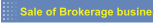 Sale of Brokerage business